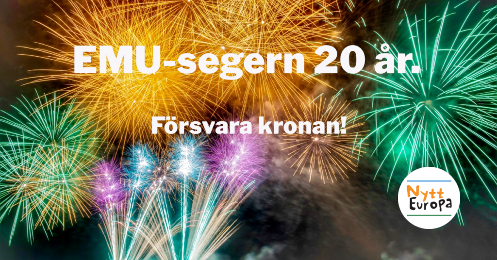 Texten 20 år sedan EMU-segern. Försvara kronan! mot en bakgrund av ett festligt fyrverkeri.